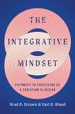 The Integrative Mindset (eBook, ePUB) The Integrative Mindset (eBook, ePUB)