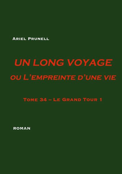 Un long voyage ou L'empreinte d'une vie Tome 34 (eBook, ePUB) Un long voyage ou L'empreinte d'une vie Tome 34 (eBook, ePUB)