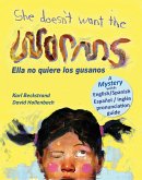 She Doesn't Want the Worms - Ella no quiere los gusanos (eBook, ePUB) She Doesn't Want the Worms - Ella no quiere los gusanos (eBook, ePUB)