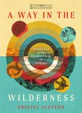 A Way in the Wilderness (eBook, ePUB) A Way in the Wilderness (eBook, ePUB)