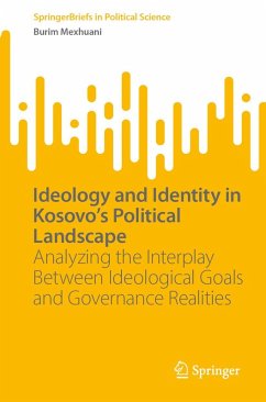 Ideology and Identity in Kosovo's Political Landscape (eBook, PDF) - Mexhuani, Burim