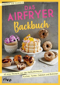 Das Airfryer-Backbuch (eBook, ePUB) - Daniels, Sabrina Sue