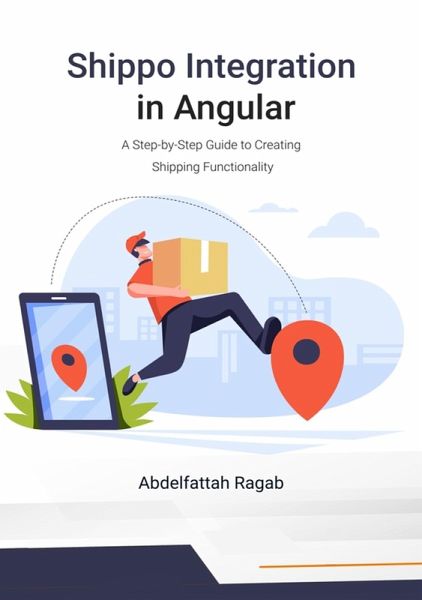 Shippo Integration in Angular (eBook, ePUB) Shippo Integration in Angular (eBook, ePUB)