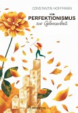 Vom Perfektionismus zur Gelassenheit (eBook, ePUB)