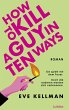 How To Kill a Guy in Ten Ways (eBook,... - Bild 1