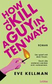 How To Kill a Guy in Ten Ways (eBook, ePUB)