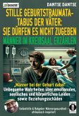 STILLE GEBURTSTRAUMATA-TABUS DER VÄTER: SIE DÜRFEN ES NICHT ZUGEBEN - MÄNNER IM KREIßSAAL ERZÄHLEN (eBook, ePUB)