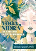 Yoga Nidra - die Kunst der tiefen Entspannung (eBook, ePUB)