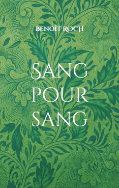 Sang pour sang (eBook, ePUB) - Roch, Benoît