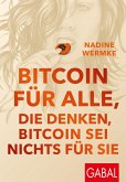 Bitcoin für alle, die denken, Bitcoin sei nichts für sie (eBook, PDF) Bitcoin für alle, die denken, Bitcoin sei nichts für sie (eBook, PDF)
