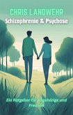 Schizophrenie & Psychose (eBook, ePUB) Schizophrenie & Psychose (eBook, ePUB)