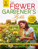 The Flower Gardener's Bible (eBook, ePUB)