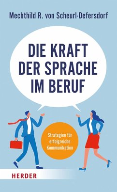 Die Kraft der Sprache im Beruf (eBook, ePUB) - Scheurl-Defersdorf, Mechthild R. von