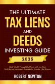 The Ultimate Tax Liens and Deeds Investing Guide (eBook, ePUB)