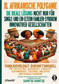 FAMILIENVIELFALT-ZUKUNFTSMODELL FÜR ENTLASTUNG, SOLIDARITÄT, STABILITÄT, TOLERANZ, INKLUSION-wirtschaftliche Stabilität (eBook, ePUB) FAMILIENVIELFALT-ZUKUNFTSMODELL FÜR ENTLASTUNG, SOLIDARITÄT, STABILITÄT, TOLERANZ, INKLUSION-wirtschaftliche Stabilität (eBook, ePUB)