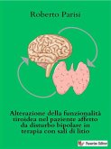 Alterazione della funzionalità tiroidea nel paziente affetto da disturbo bipolare in terapia con sali di litio (eBook, ePUB)