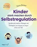 Kinder stark machen durch Selbstregulation (eBook, ePUB) Kinder stark machen durch Selbstregulation (eBook, ePUB)