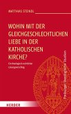 Wohin mit der gleichgeschlechtlichen Liebe in der katholischen Kirche? (eBook, PDF) Wohin mit der gleichgeschlechtlichen Liebe in der katholischen Kirche? (eBook, PDF)