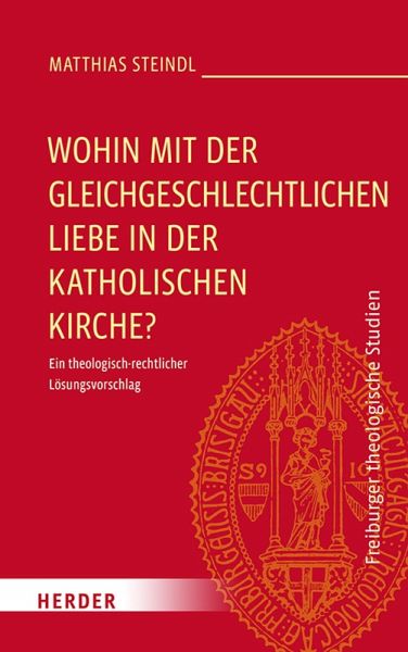 Wohin mit der gleichgeschlechtlichen Liebe in der katholischen Kirche? (eBook, PDF)