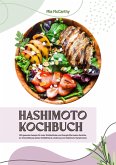 Hashimoto Kochbuch: 500 gesunde Rezepte für mehr Wohlbefinden und Energie (Die besten Gerichte zur Unterstützung deiner Schilddrüse und Linderung von Hashimoto-Symptomen) (eBook, ePUB)