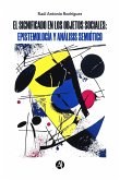 El significado en los objetos sociales (eBook, ePUB) El significado en los objetos sociales (eBook, ePUB)