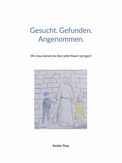 Gesucht. Gefunden. Angenommen. (eBook, ePUB)