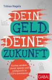 Dein Geld, Deine Zukunft (eBook, ePUB) Dein Geld, Deine Zukunft (eBook, ePUB)