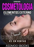 Aprende Cosmetología Elementos Externos Piel, Unas Y Cabellos (eBook, ePUB) Aprende Cosmetología Elementos Externos Piel, Unas Y Cabellos (eBook, ePUB)