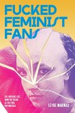 Fucked Feminist Fans (eBook, ePUB) Fucked Feminist Fans (eBook, ePUB)