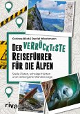 Der verrückteste Reiseführer für die Alpen (eBook, ePUB) Der verrückteste Reiseführer für die Alpen (eBook, ePUB)