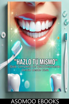 Cover Hazlo Tú Mismo: Guía Completa de Blanqueamiento Dental desde Casa (eBook, ePUB)