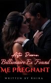 After Divorce, Billionaire Ex Found Me Pregnant (eBook, ePUB) After Divorce, Billionaire Ex Found Me Pregnant (eBook, ePUB)