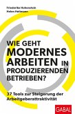 Wie geht modernes Arbeiten in produzierenden Betrieben? (eBook, ePUB) Wie geht modernes Arbeiten in produzierenden Betrieben? (eBook, ePUB)