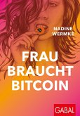 Frau braucht Bitcoin (eBook, PDF) Frau braucht Bitcoin (eBook, PDF)