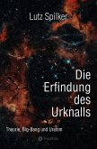 Die Erfindung des Urknalls (eBook, ePUB) Die Erfindung des Urknalls (eBook, ePUB)