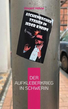 Der Aufkleberkrieg in Schwerin (eBook, ePUB) Der Aufkleberkrieg in Schwerin (eBook, ePUB)