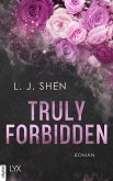 Truly Forbidden / Forbidden Love Bd.1 (eBook, ePUB) Truly Forbidden / Forbidden Love Bd.1 (eBook, ePUB)