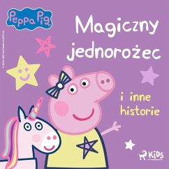 Cover Świnka Peppa - Magiczny jednorożec i inne historie (MP3-Download)