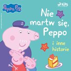 Świnka Peppa - Nie martw się, Peppo i inne historie (MP3-Download)