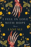 i fell in love with hope  (Mängelexemplar)