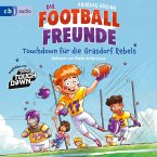 Touchdown für die Grasdorf Rebels / Die Football-Freunde Bd.1 (MP3-Download)