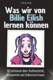 Was wir von Billie Eilish lernen können Was wir von Billie Eilish lernen können