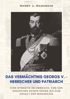 Cover Das Vermächtnis Georgs V. - Herrscher und Patriarch