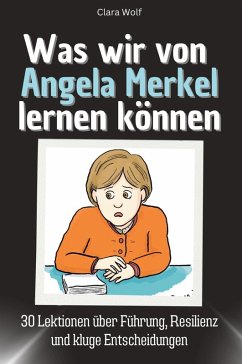 Was wir von Angela Merkel lernen können Cover Was wir von Angela Merkel lernen können