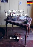 Vincent in Drenthe Vincent in Drenthe