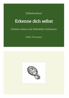 Selbstlernkurs: Erkenne dich selbst - Thormann, Heike