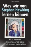 Was wir von Stephen Hawking lernen können Was wir von Stephen Hawking lernen können