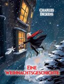 Eine Weihnachtsgeschichte Eine Weihnachtsgeschichte