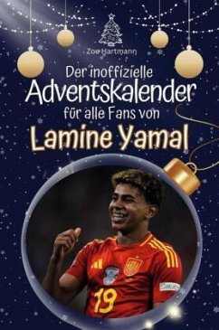 Der inoffizielle Adventskalender für alle Fans von Lamine Yamal - 2024 - Hartmann, Zoe