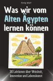 Was wir vom Alten Ägypten lernen können